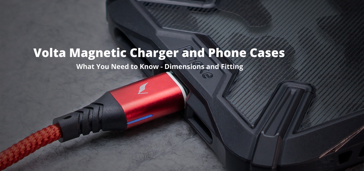 Volta Magnetic Charger and Your Phone Case - How Do They Work Together