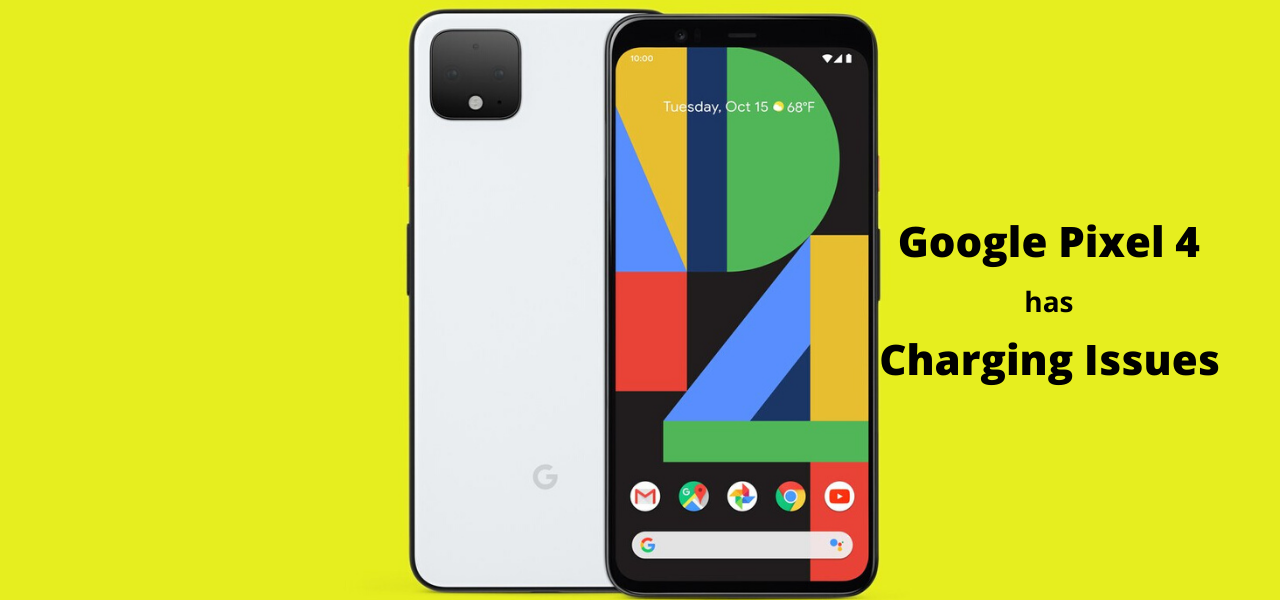 Google Pixel 4 Has Charging Issues - Here's How to Fix it